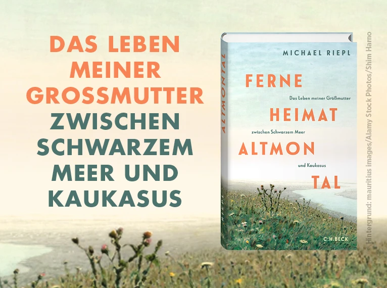  Ferne Heimat Altmontal - Das Leben meiner Großmutter zwischen Schwarzem Meer und Kaukasus. Von Michael Riepl. 