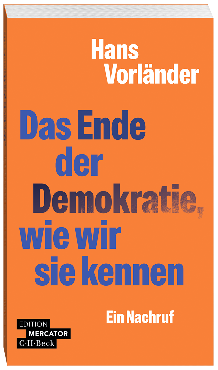 Cover "Das Ende der Demokratie, wie wir sie kennen" von Hans Vorländer